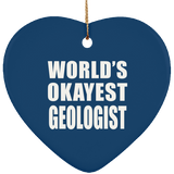 World's Okayest Geologist - Heart Ornament