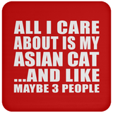 All I Care About Is My Asian Cat - Drink Coaster