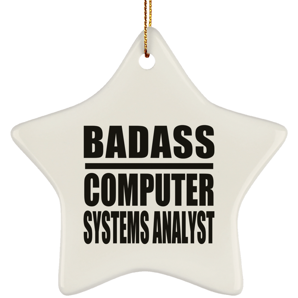 Badass Computer Systems Analyst - Star Ornament
