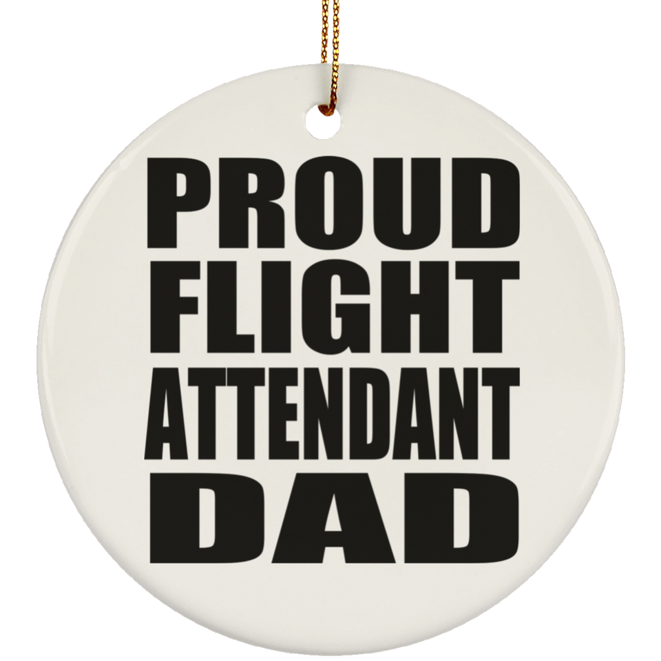Proud Flight Attendant Dad - Circle Ornament