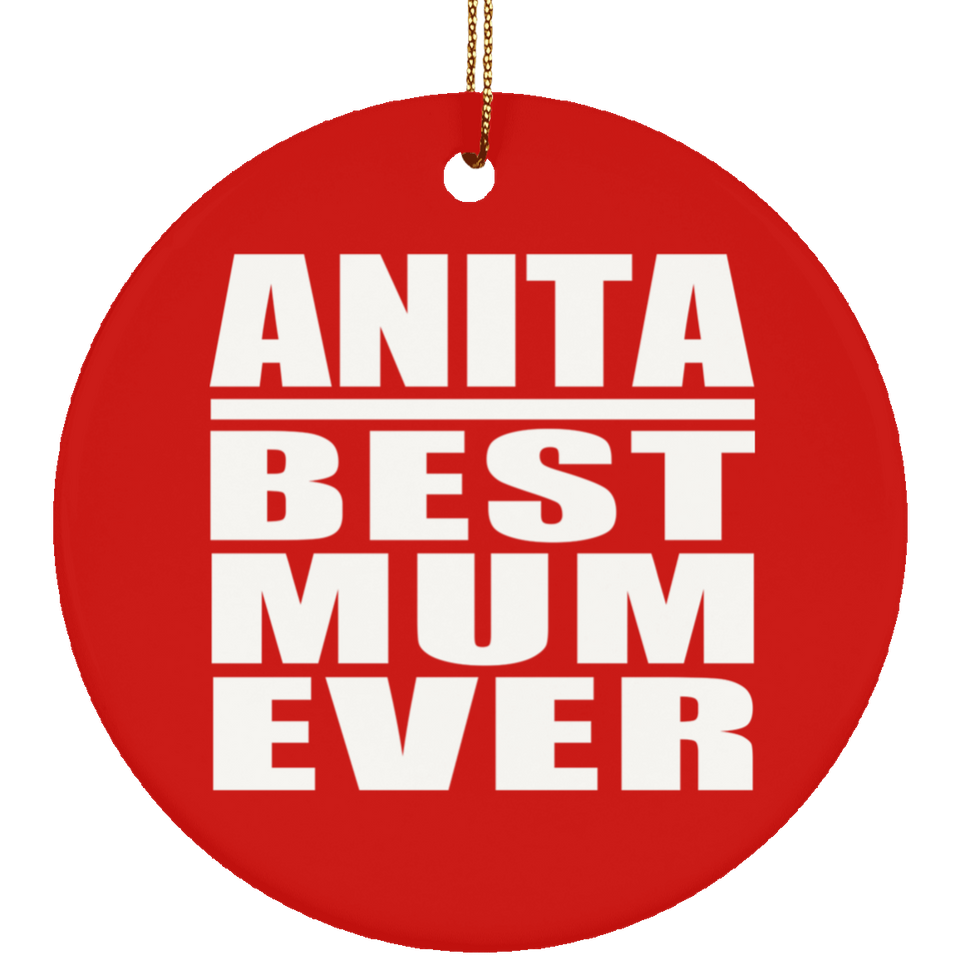 Anita Best Mum Ever - Circle Ornament