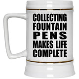 Collecting Fountain Pens Makes Life Complete - Beer Stein