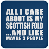 All I Care About Is My Scottish Fold - Drink Coaster