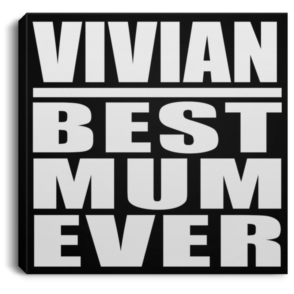 Vivian Best Mum Ever - Canvas Square