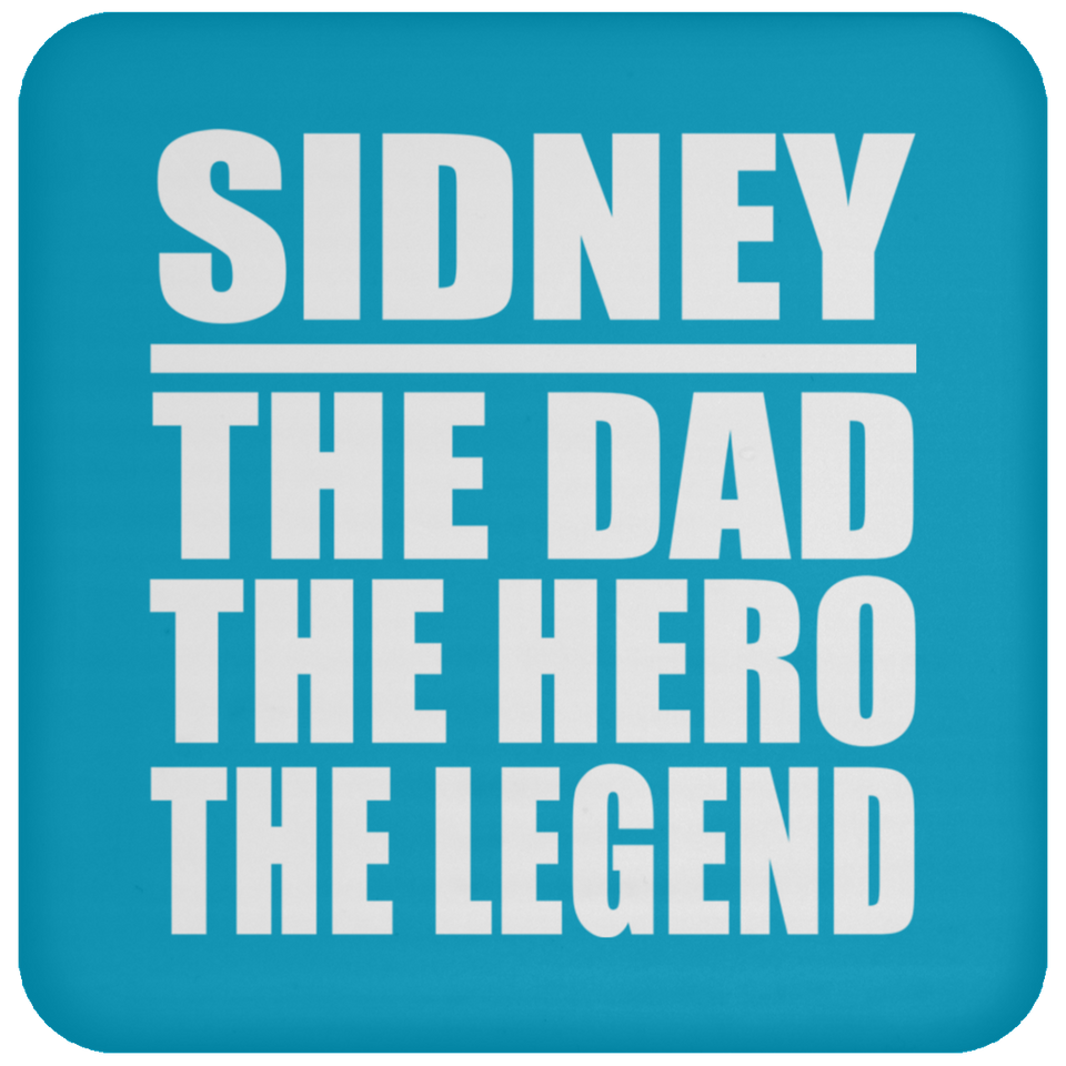 Sidney The Dad The Hero The Legend - Drink Coaster