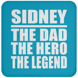 Sidney The Dad The Hero The Legend - Drink Coaster