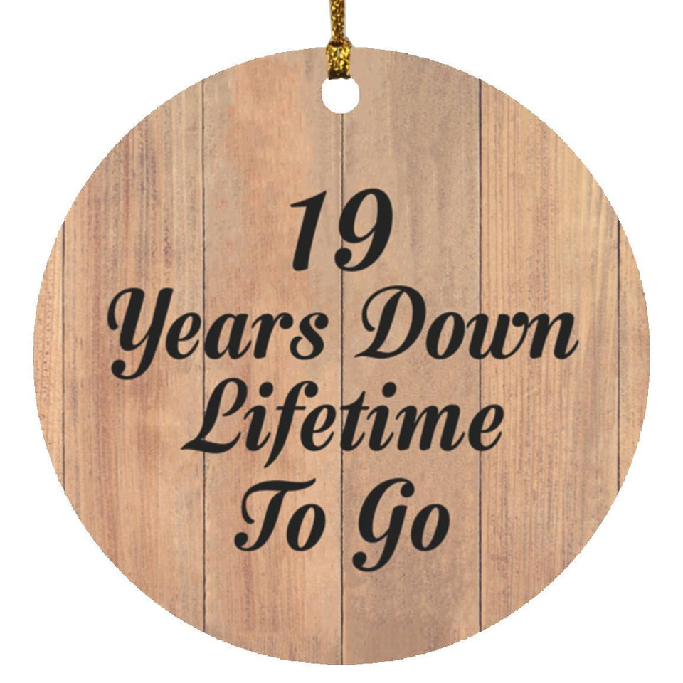 19th Anniversary 19 Years Down Lifetime To Go - Circle Ornament C