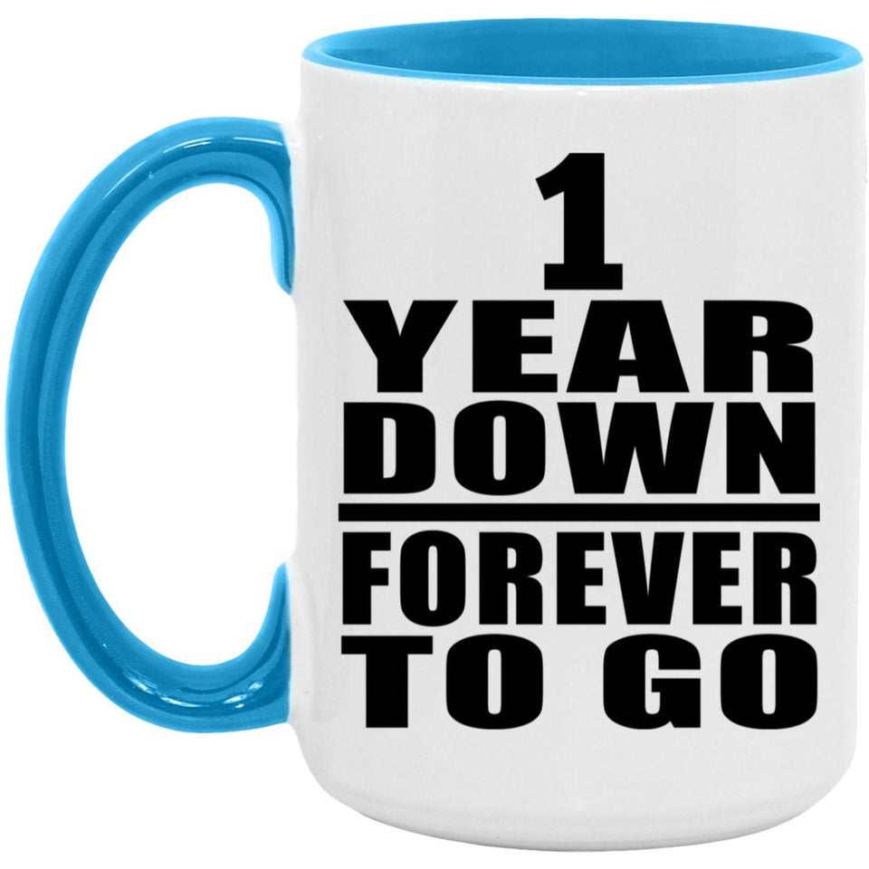 1st Anniversary 1 Year Down Forever to Go - 15oz Accent Mug Blue