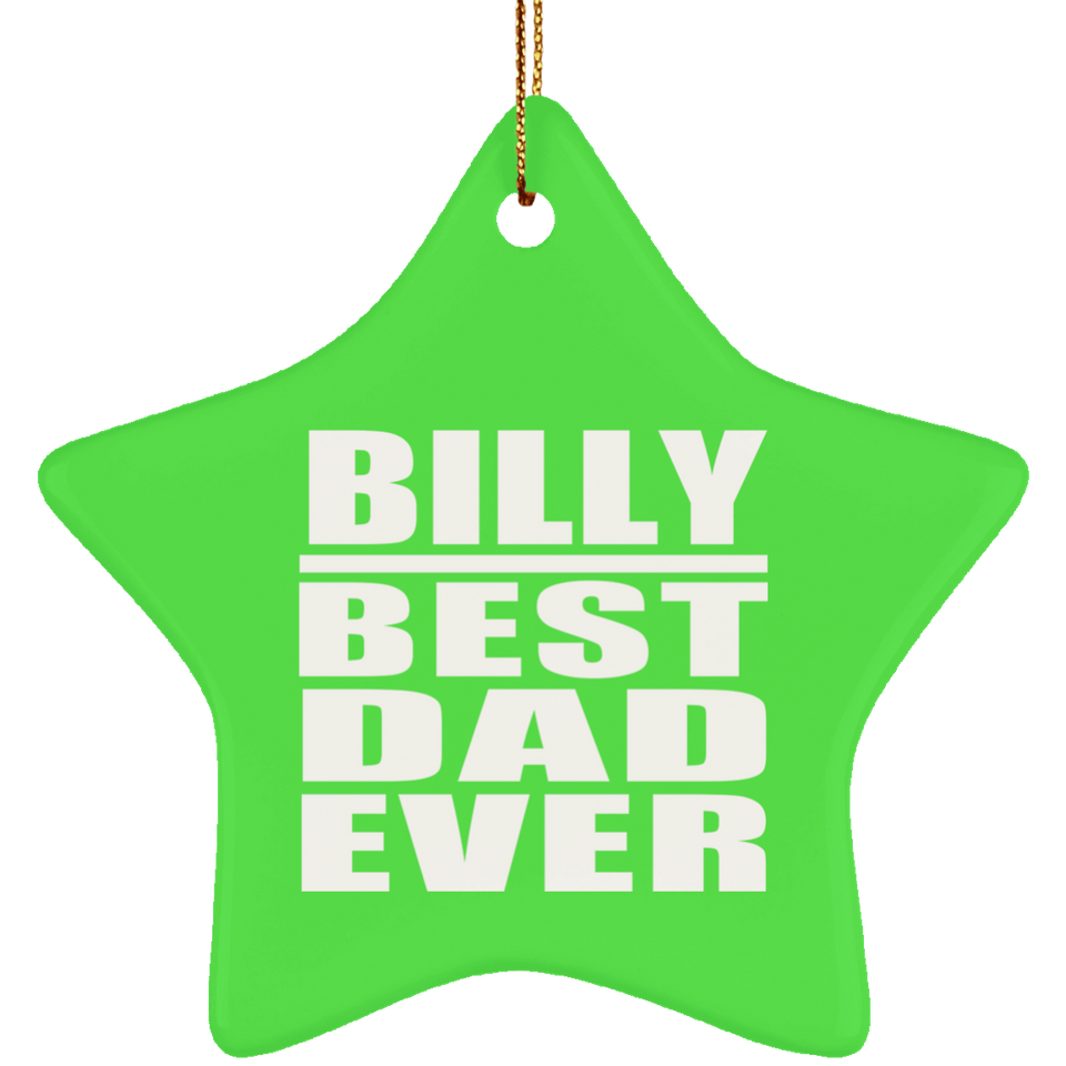 Billy Best Dad Ever - Star Ornament