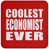 Coolest Economist Ever - Drink Coaster