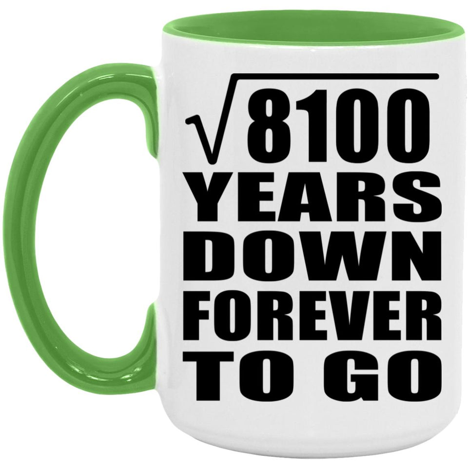 90th Anniversary Square Root of 8100 Years Down Forever To Go - 15oz Accent Mug Green