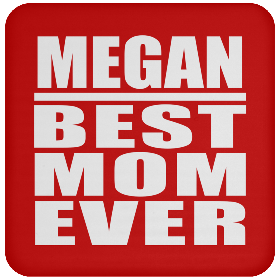 Megan Best Mom Ever - Drink Coaster