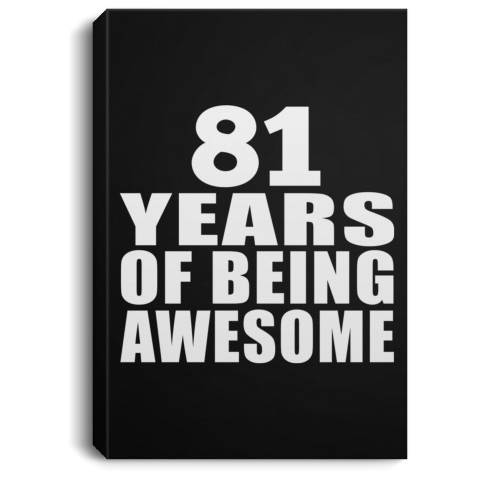 81st Birthday 81 Years Of Being Awesome - Canvas Portrait