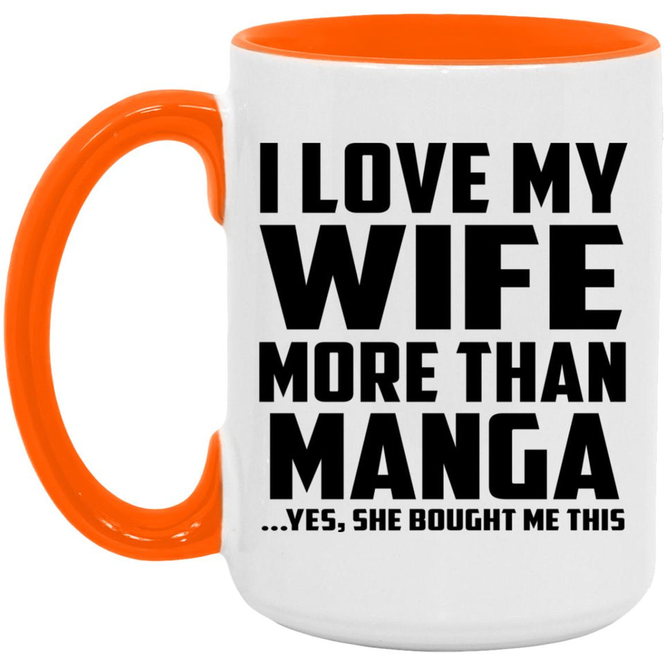 I Love My Wife More Than Manga - 15oz Accent Mug Orange