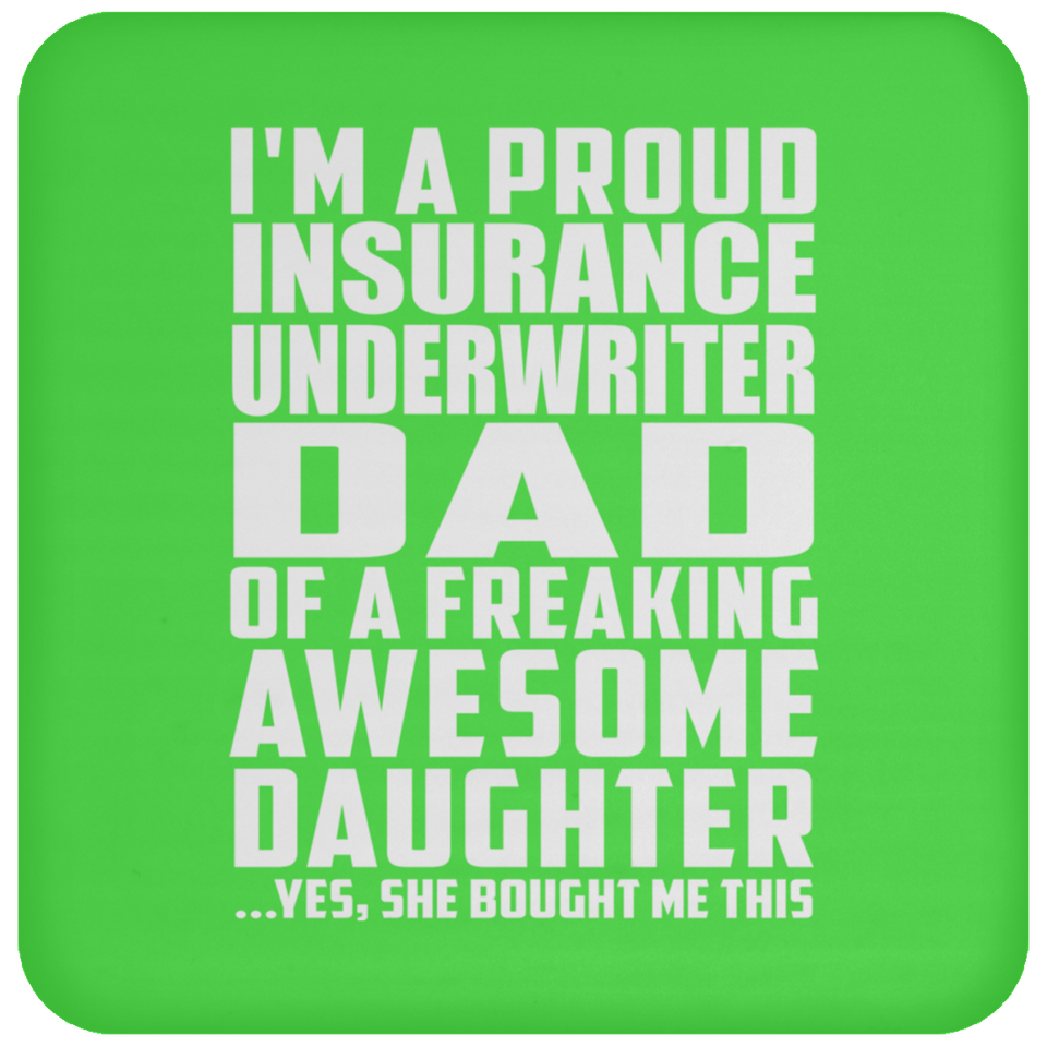 Proud Insurance Underwriter Dad Of Awesome Daughter - Drink Coaster