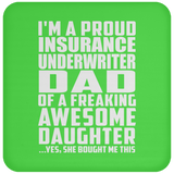 Proud Insurance Underwriter Dad Of Awesome Daughter - Drink Coaster