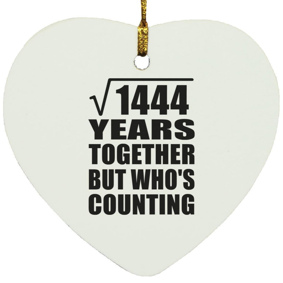 38th Anniversary Square Root of 1444 Years Who's Counting - Heart Ornament