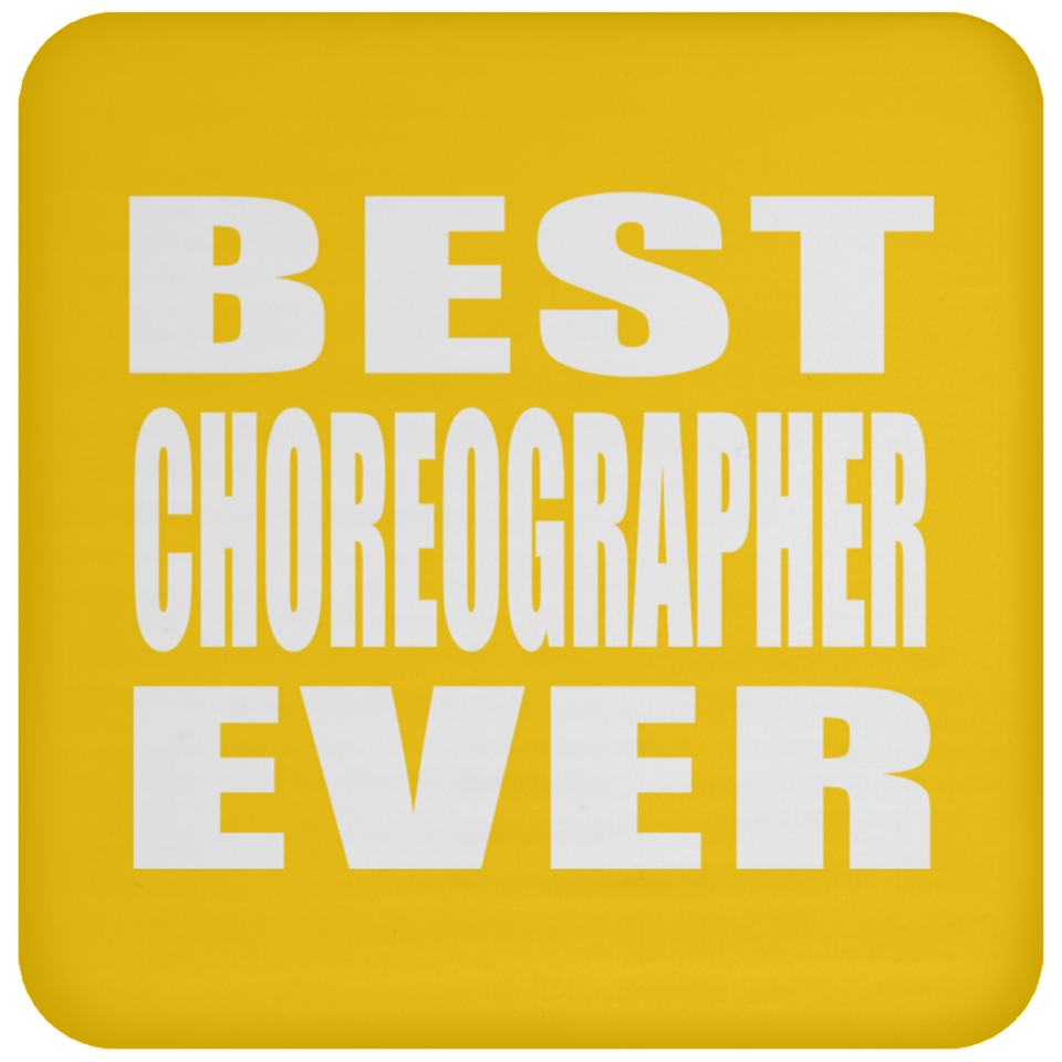 Best Choreographer Ever - Drink Coaster