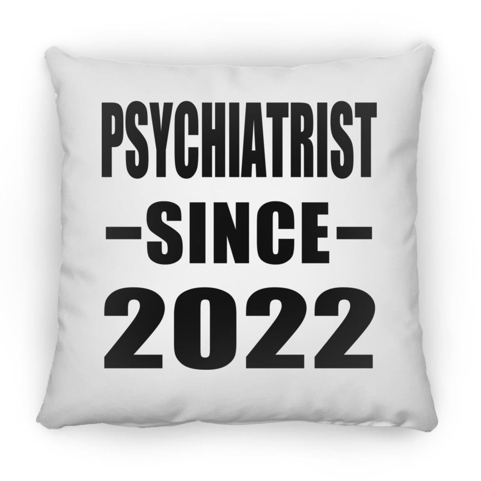 Psychiatrist Since 2022 - Throw Pillow