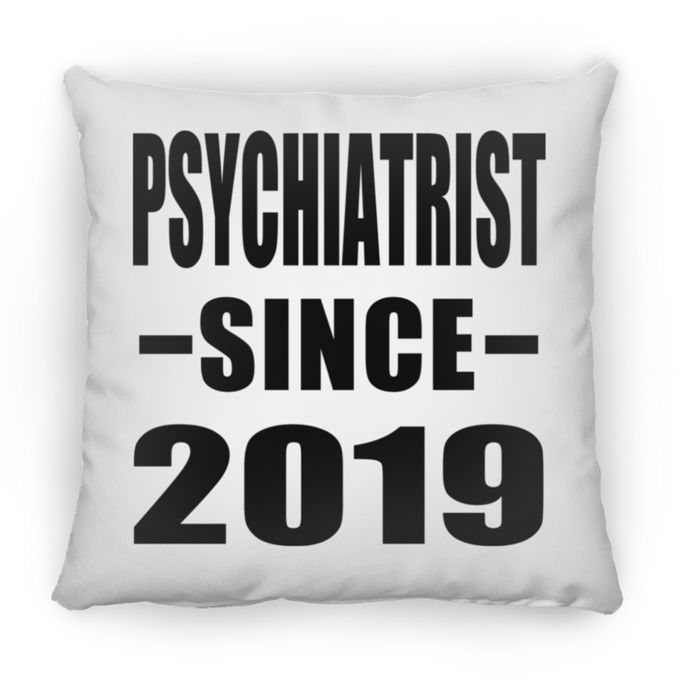 Psychiatrist Since 2019 - Throw Pillow