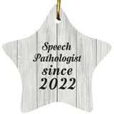 Speech Pathologist Since 2022 - Star Ornament F