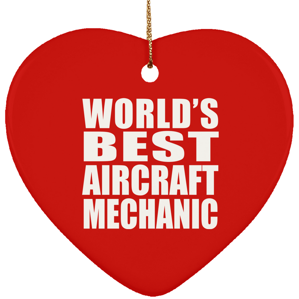 World's Best Aircraft Mechanic - Heart Ornament