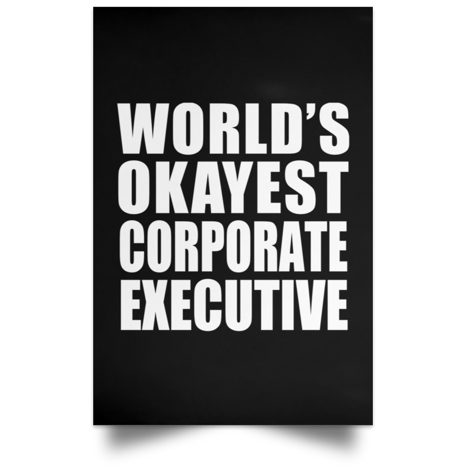 World's Okayest Corporate Executive - Poster Portrait