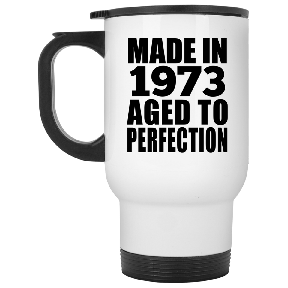 51st Birthday Made In 1973 Aged to Perfection - White Travel Mug