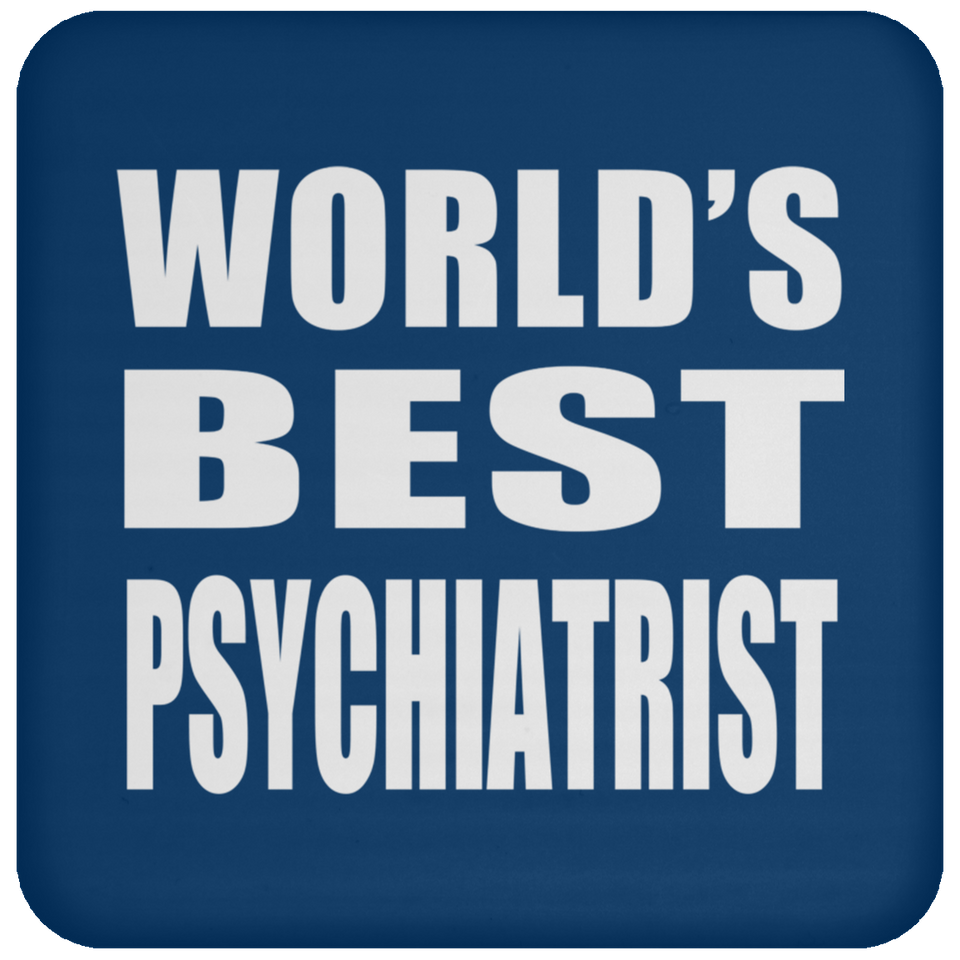 World's Best Psychiatrist - Drink Coaster