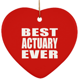 Best Actuary Ever - Heart Ornament