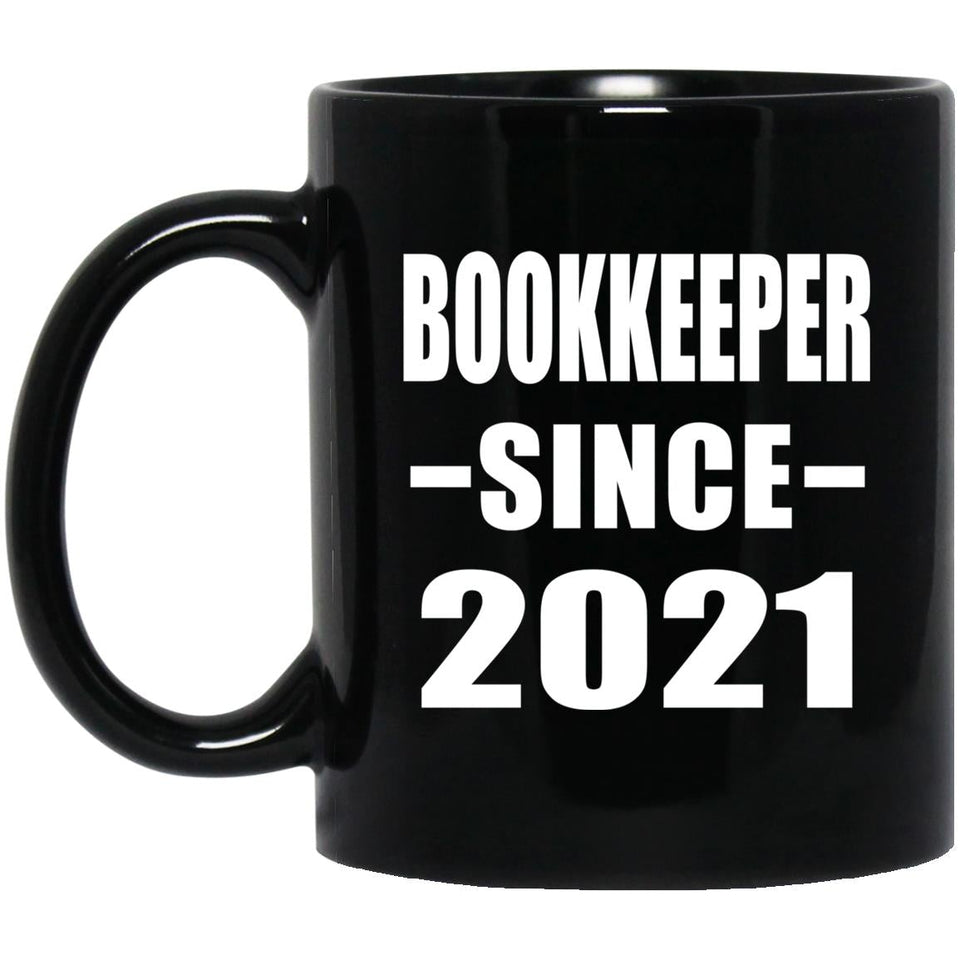 Bookkeeper Since 2021 - 11oz Coffee Mug Black