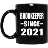 Bookkeeper Since 2021 - 11oz Coffee Mug Black
