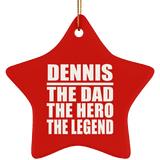 Dennis The Dad The Hero The Legend - Star Ornament