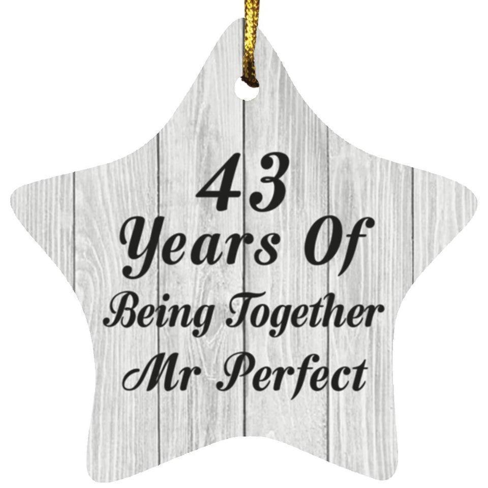 43rd Anniversary 43 Years Of Being Mr Perfect - Star Ornament F