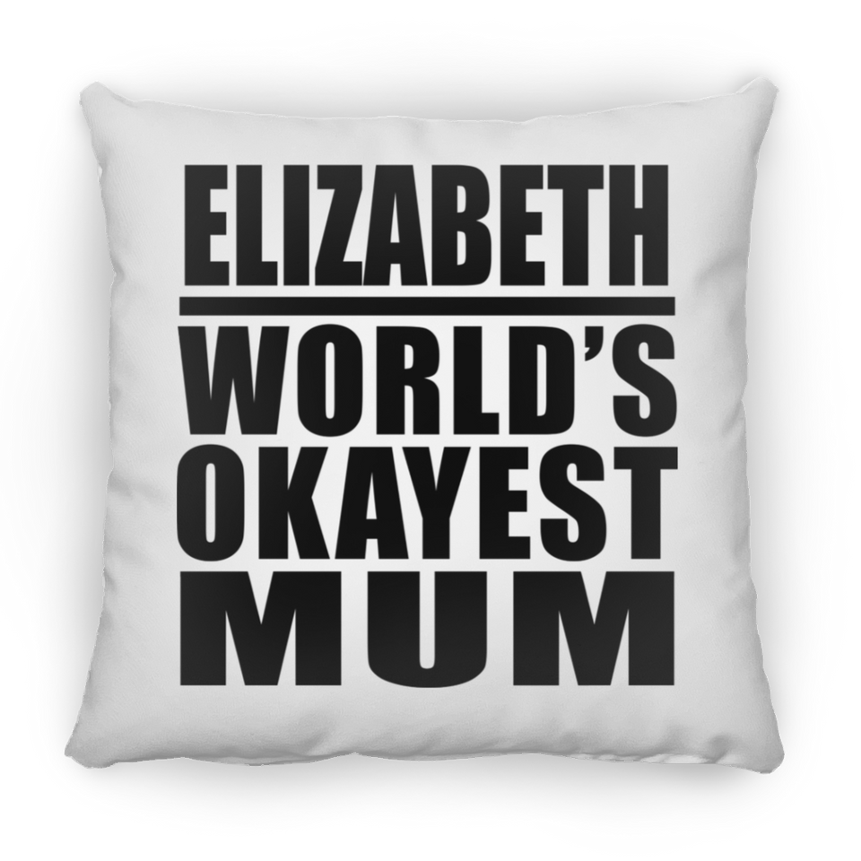 Elizabeth World's Okayest Mum - Throw Pillow