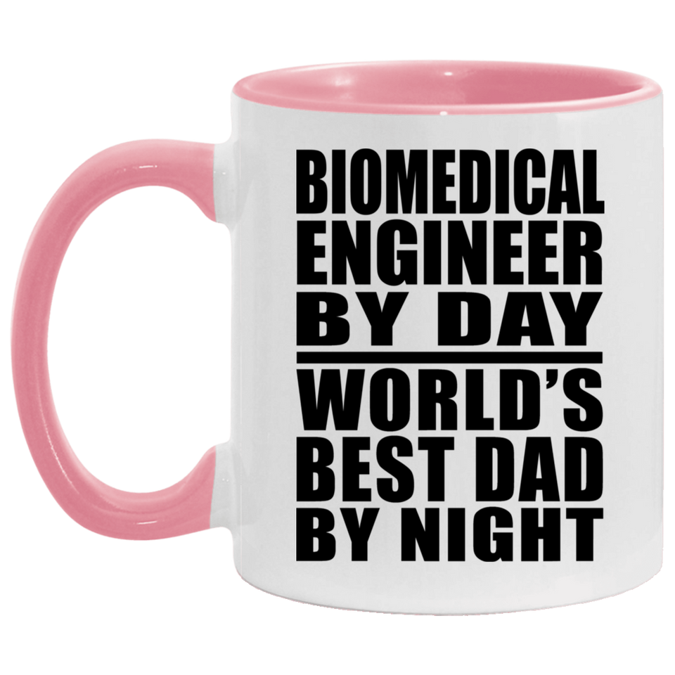 Biomedical Engineer By Day World's Best Dad By Night - 11oz Accent Mug Pink