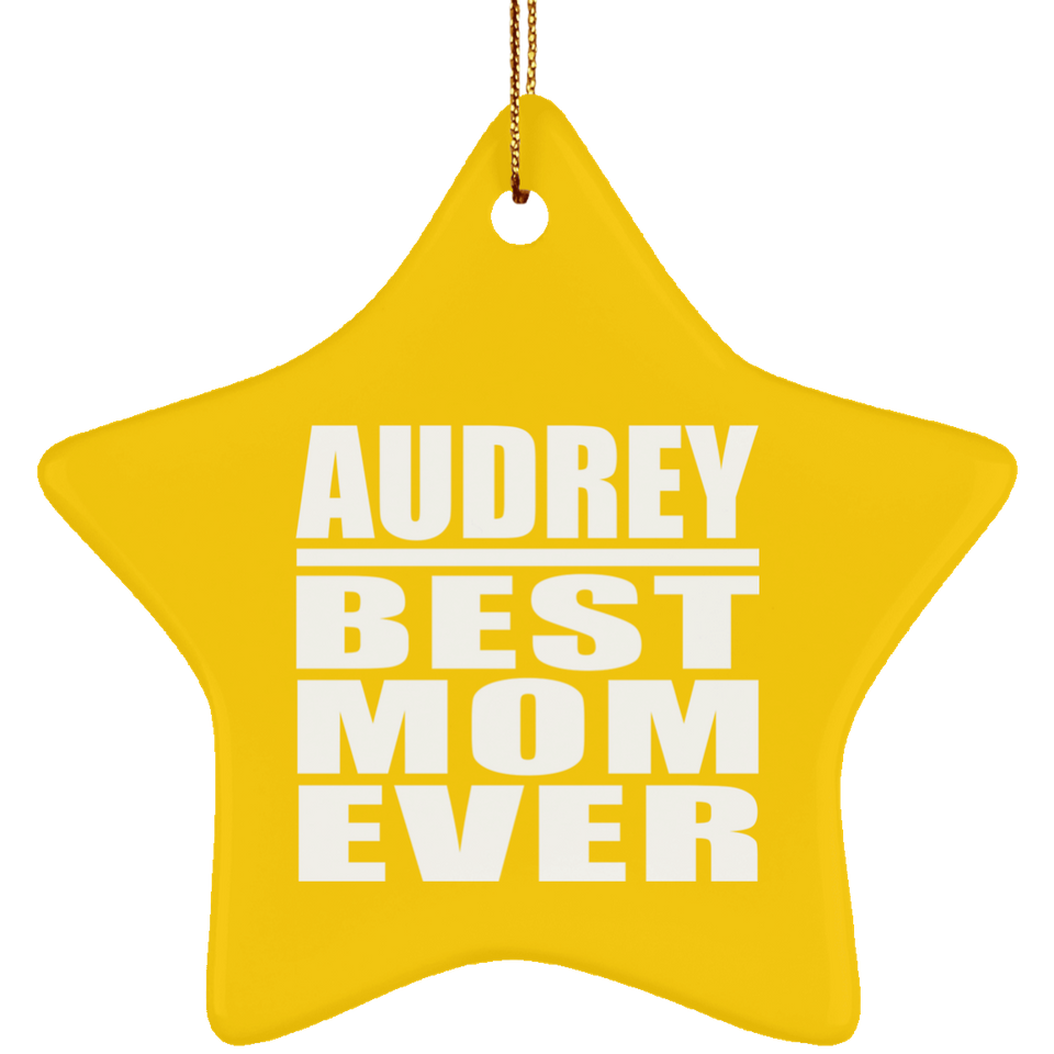 Audrey Best Mom Ever - Star Ornament