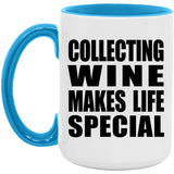 Collecting Wine Makes Life Special - 15oz Accent Mug Blue