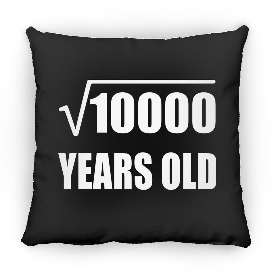100th Birthday Square Root of 10000 Years Old - Throw Pillow Black