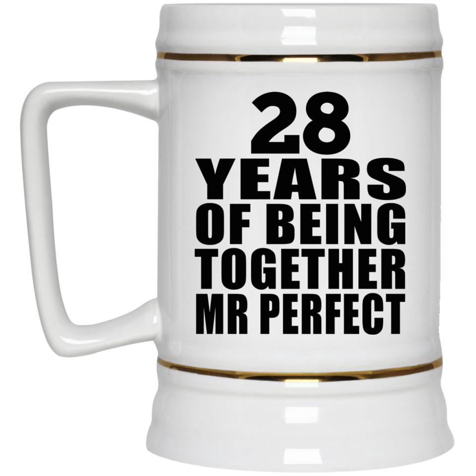 28th Anniversary 28 Years Of Being Mr Perfect - Beer Stein