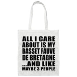 All I Care About Is My Basset Fauve De Bretagne - Tote Bag White