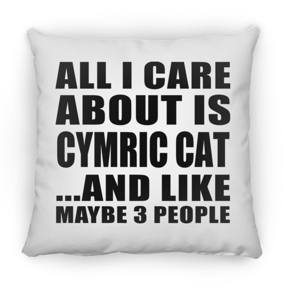All I Care About Is Cymric Cat - Throw Pillow