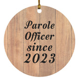 Parole Officer Since 2023 - Circle Ornament C