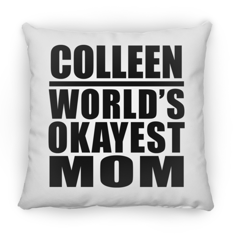 Colleen World's Okayest Mom - Throw Pillow