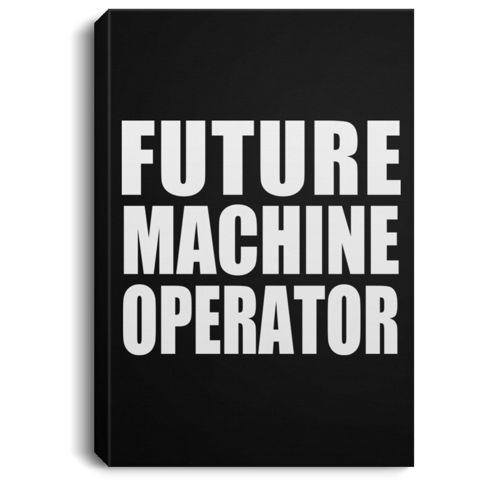 Future Machine Operator - Canvas Portrait