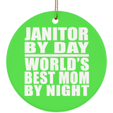 Janitor By Day World's Best Mom By Night - Circle Ornament
