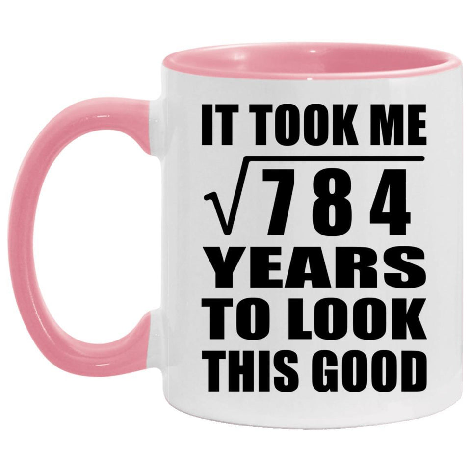28th Birthday Took Square Root of 784 Years To Look Good - 11oz Accent Mug Pink