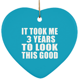 3rd Birthday Took Me 3 Years To Look This Good - Heart Ornament