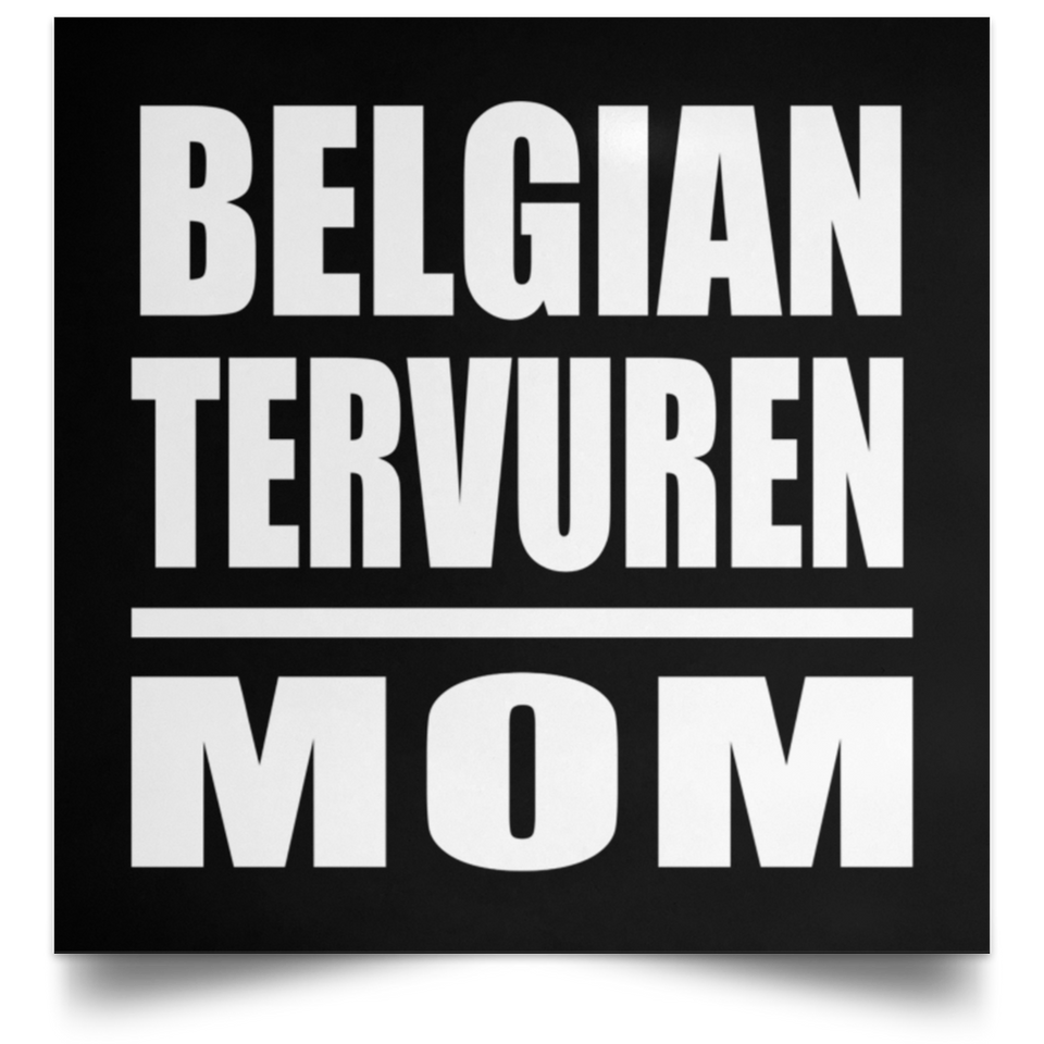 Belgian Tervuren Mom - Poster Square