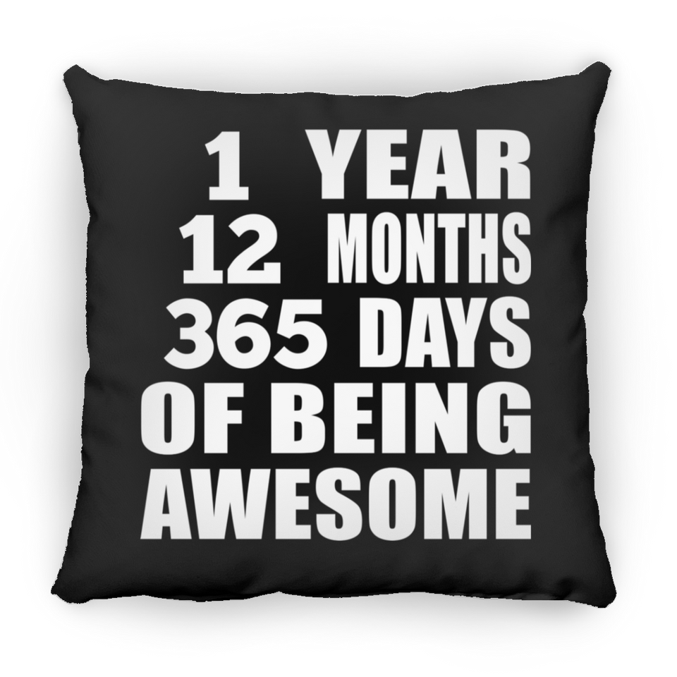 1st Birthday 1 Year 12 Months 365 Days Of Awesome - Throw Pillow Black